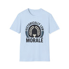 Historically Low Morale T-Shirt