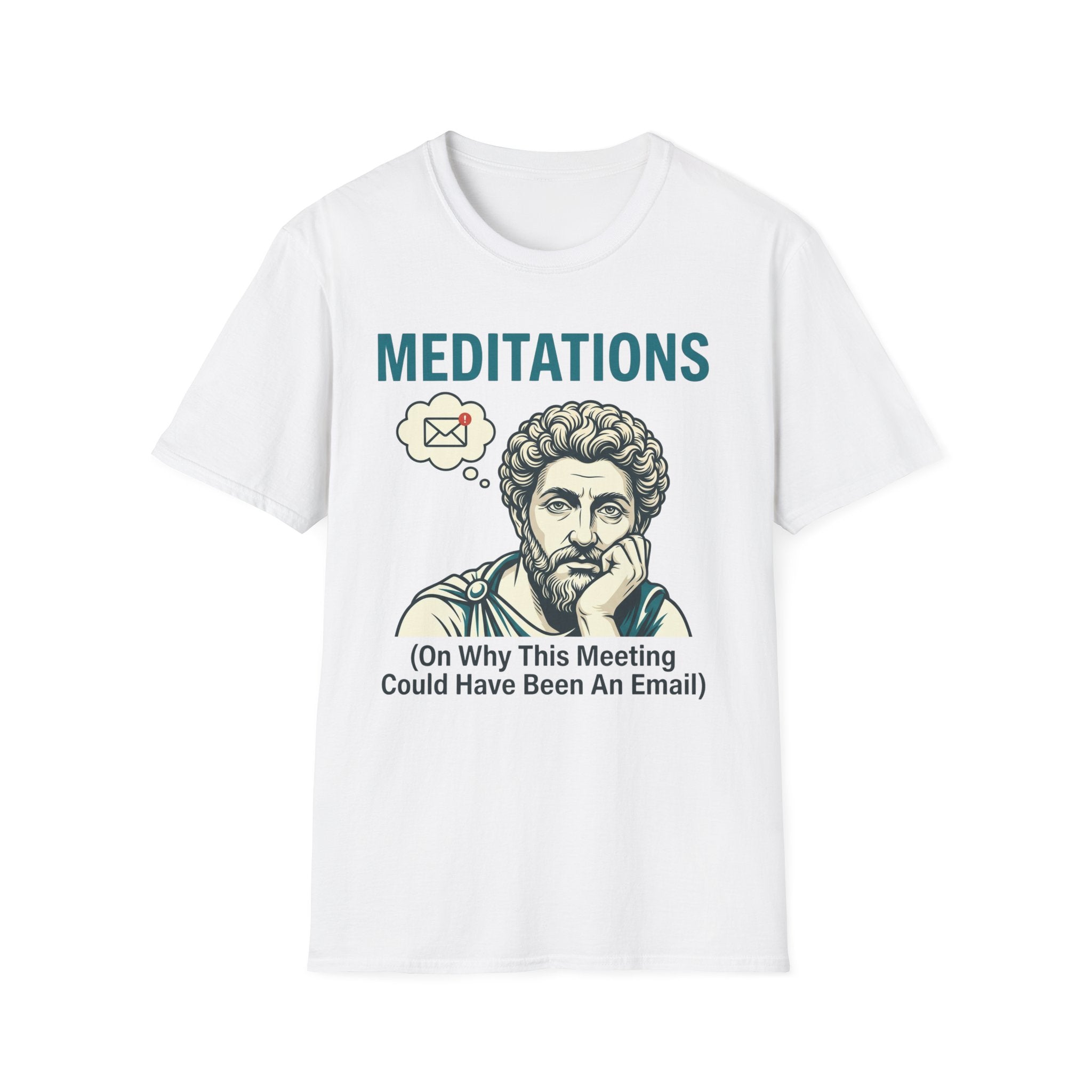 Meditations on Why this Meeting Could Have Been an Email T-Shirt