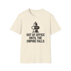 Out of Office Until the Empire Falls T-Shirt