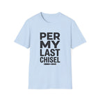 Per My Last Chisel T-Shirt