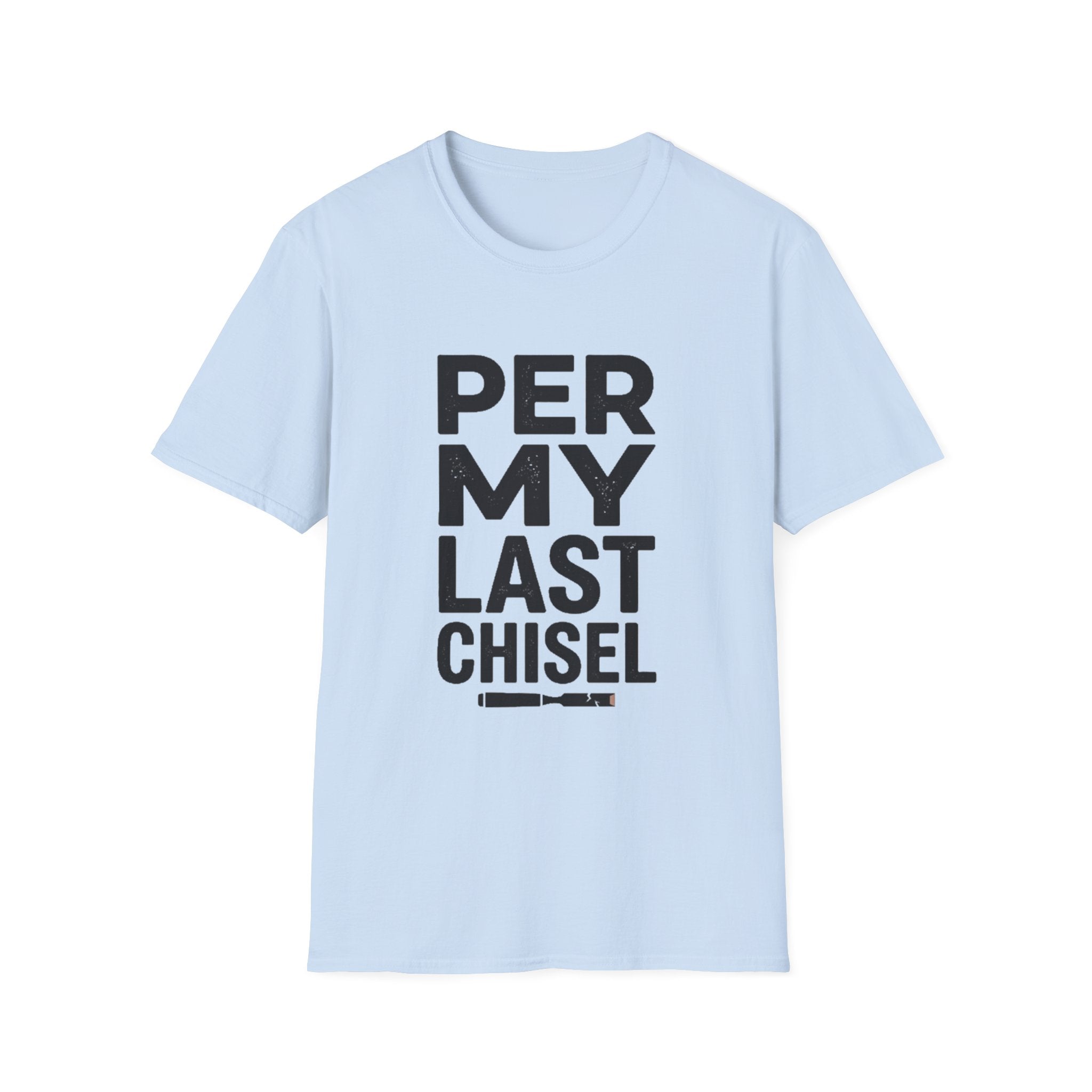 Per My Last Chisel T-Shirt
