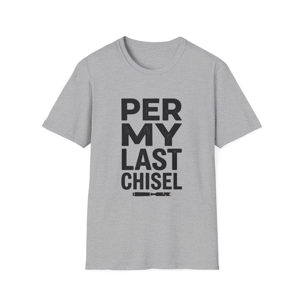Per My Last Chisel T-Shirt