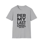Per My Last Chisel T-Shirt