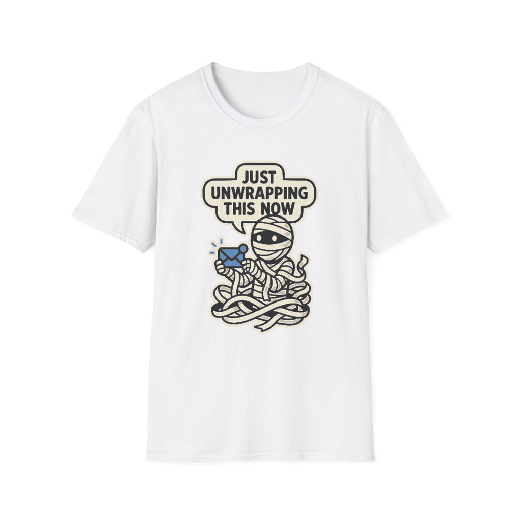 Just Unwrapping this Now T-Shirt