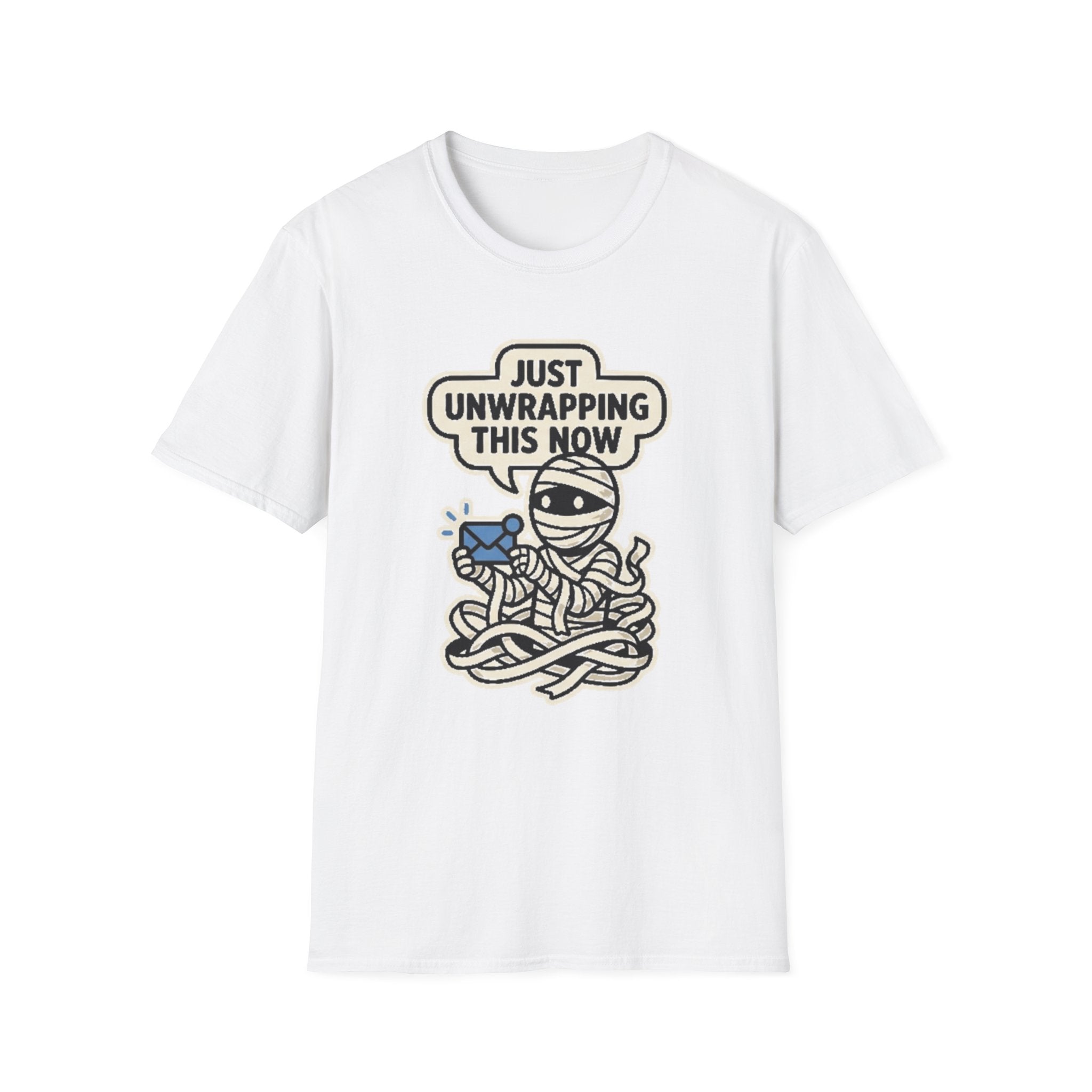 Just Unwrapping this Now T-Shirt