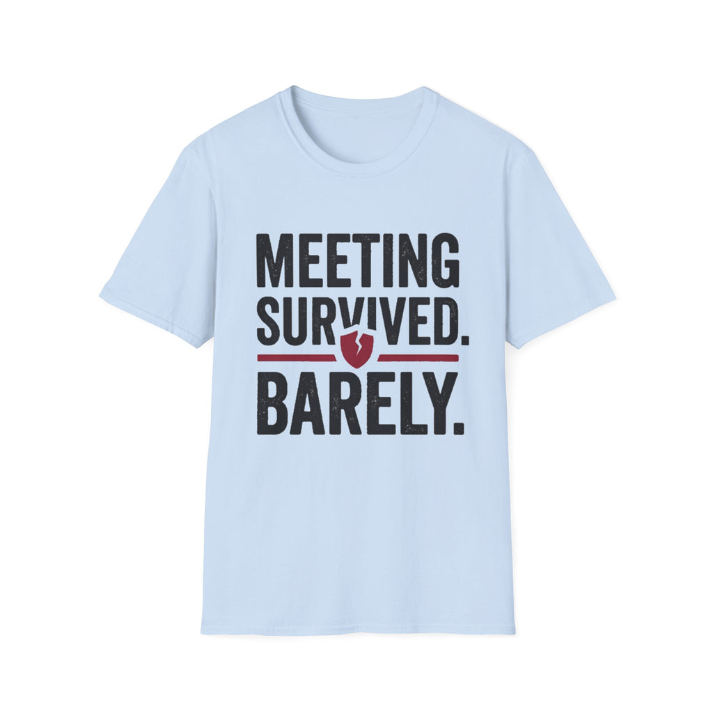 Meeting Survived. Barely. T-Shirt