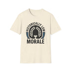 Historically Low Morale T-Shirt