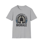 Historically Low Morale T-Shirt