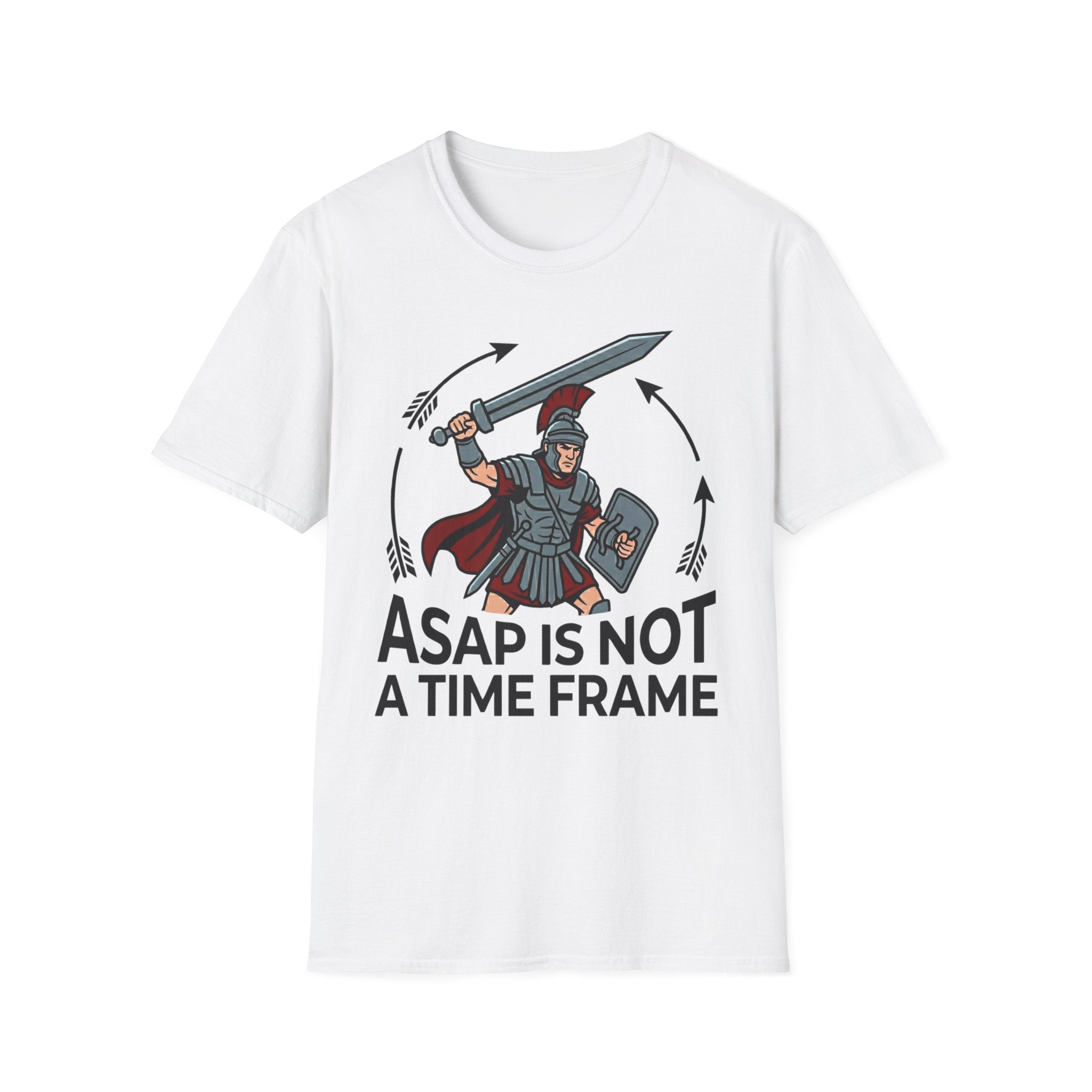 ASAP is Not a Time Frame T-Shirt