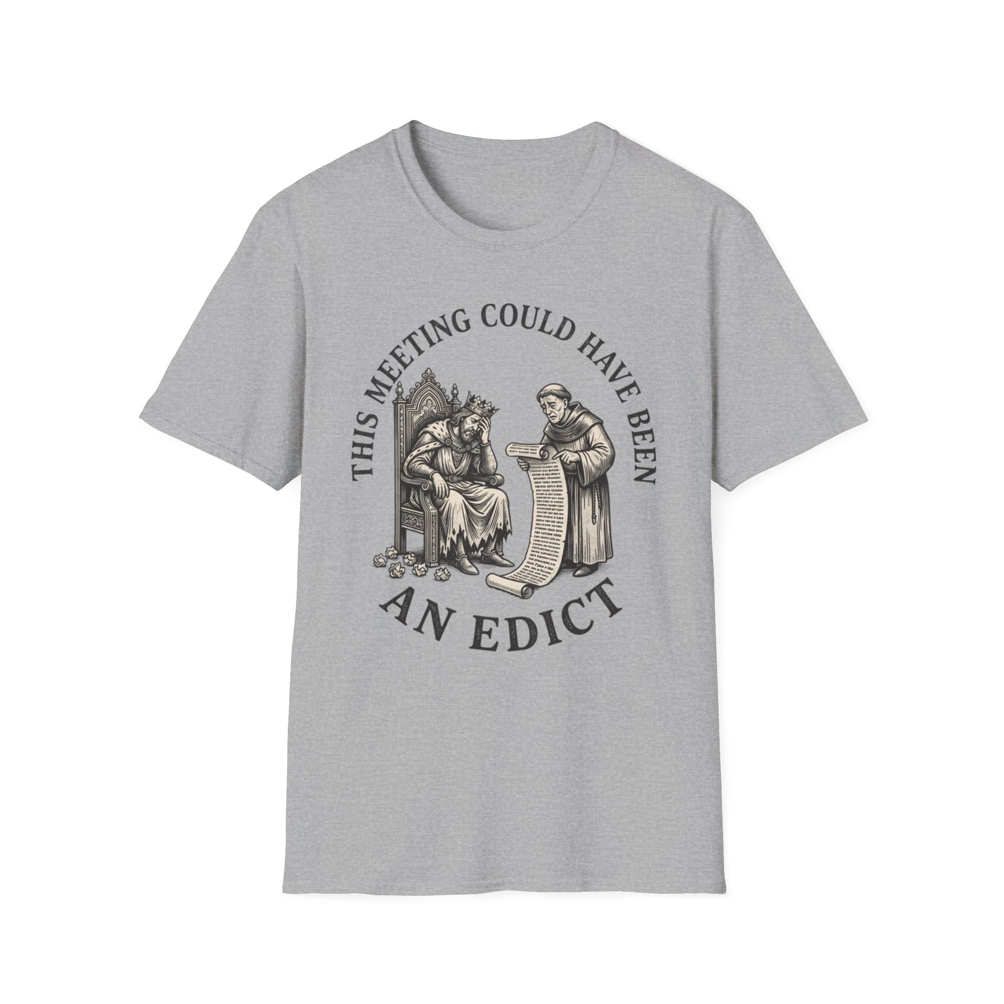 This Meeting Could Have Been an Edict T-Shirt